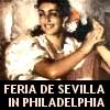 ANNUAL FERIA DE SEVILLA IN PHILADELPHIA