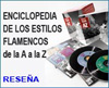 Enciclopedia de los estilos flamencos, de la A a la Z. Selección y textos de José Manuel Gamboa y Faustino Núñez. Universal.