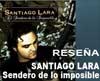 Santiago Lara ‘El sendero de lo imposible’. Reseña.
