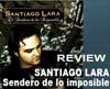 Santiago Lara ‘El sendero de lo imposible’. CD Review.