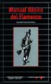Flamenco: A Basic Handbook. José Martínez Hernández.