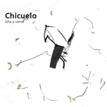 Chicuelo – Uña y carne (CD)