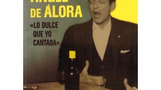 Ángel de Álora - lo dulce que yo cantaba libro