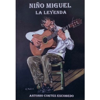 Niño Miguel. La leyenda – Antonio Cortes Escobedo (Libro)