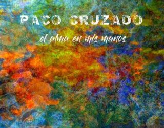 Paco Cruzado - el alma en mis manos - cd