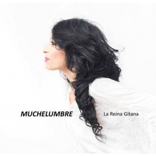 La Reina Gitana – Muchelumbre (CD)