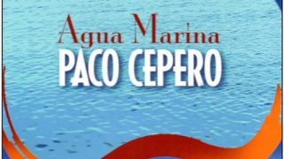 Paco Cepero - Agua Marina (CD)