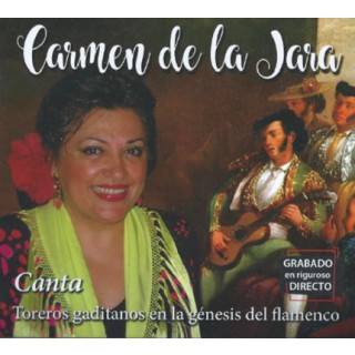 Carmen de la Jara – Toreros gaditanos en la génesis del flamenco (CD)