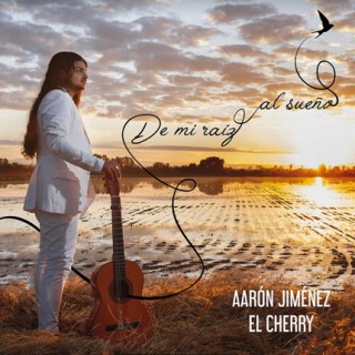 Aarón Jiménez “El Cherry” De mi raíz al sueño (CD)