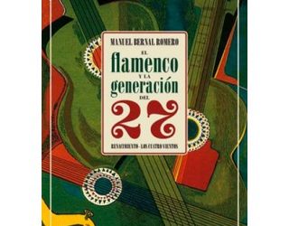 El flamenco y la generacion del 27 - Manuel Bernal Romero (Libro)