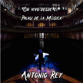Antonio Rey – En vivo desde el Palau de la Música (DVD)
