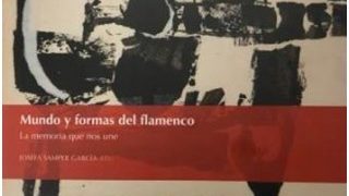 Mundo y formas del flamenco. La memoria que nos une - Josefa Samper García (Libro)