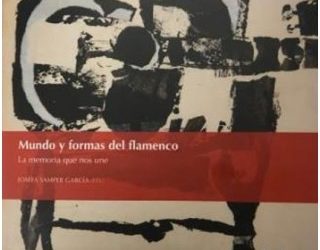 Mundo y formas del flamenco. La memoria que nos une - Josefa Samper García (Libro)