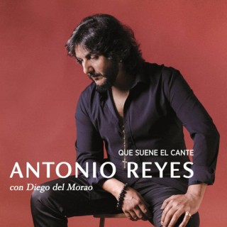 Antonio Reyes con Diego del Morao – Que suene el cante (CD)