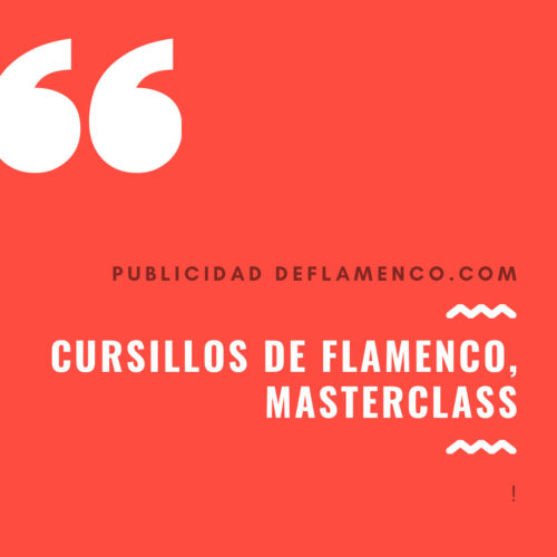 Cursillos de Flamenco, Masterclass - publicidad
