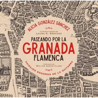 Paseando por la Granada flamenca – Alicia González Sánchez (Libro)