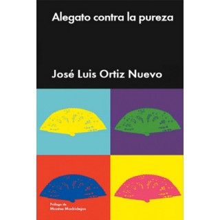 Alegato contra la pureza – José Luis Ortiz Nuevo (Libro)