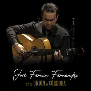 José Fermín Fernández – De La Unión a Córdoba (CD)