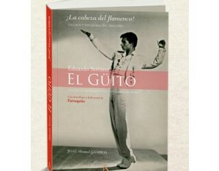 El Güito ¡La cabeza del flamenco! Hechos y hechuras del maestro - José Manuel Gamboa (Libro)