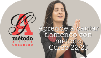 Método Alba Guerrero - Curso de Cante 22/23
