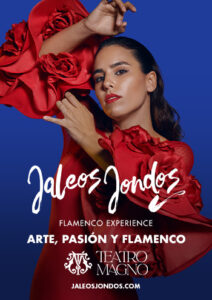 Jaleos Jondos, arte, pasión y flamenco - Teatro Magno