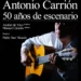 Antonio Carrión - 50 años en el escenario - Ateneo de Madrid