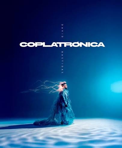 David Bastidas presenta Coplatrónica, la copla reconstruida desde la música electrónica